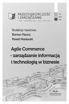 Agile Commerce : zarządzanie informacją i technologią w biznesie / red. Roman Patora, Paweł Morawski. - Vol. 17, z. 11, cz. 1 (2016)