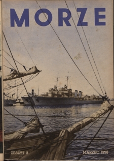 Morze : organ Ligi Morskiej i Kolonialnej / redaktor Janusz Lewandowski. - R. 15, z. 3 (marzec 1938)