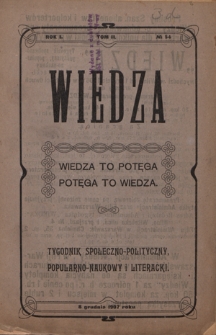 Wiedza : tygodnik społeczno-polityczny, popularno-naukowy i literacki. R. 1, T. 2, nr 54 (1907)