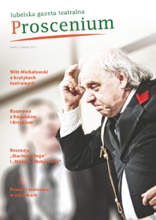 Proscenium : lubelska gazeta teatralna. Nr 1 (marzec 2015)