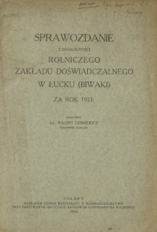 Sprawozdanie z Działalności Rolniczego Zakładu Doświadczalnego w Łucku (Biwaki) za Rok 1933