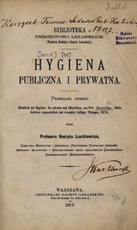 Hygiena publiczna i prywatna : przekład dzieła: Handbuch der Hygiene der privaten und öffentlichen, von Prof. Oesterlen [...] Tübigen 1876