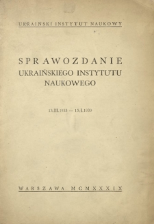 Sprawozdanie Ukraińskiego Instytutu Naukowego [za lata] 13.III.1935-13.III.1939