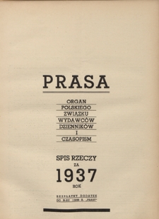 Prasa : organ Polskiego Związku Wydawców Dzienników i Czasopism : czasopismo poświęcone sprawom wydawniczo-prasowym. Spis rzeczy za 1937 rok