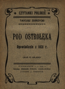 Pod Ostrołęką : opowiadanie z 1831 roku