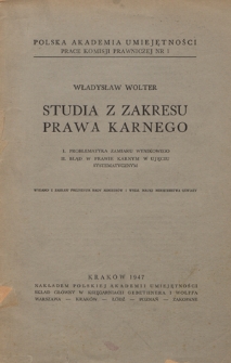 Studia z zakresu prawa karnego / Władysław Wolter // Prace Komisji Prawniczej, Nr 1