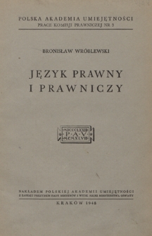Język prawny i prawniczy / Bronisław Wróblewski // Prace Komisji Prawniczej, Nr 3