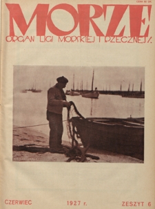 Morze : organ Ligi Morskiej i Rzecznej. - R. 4, z. 6 (czerwiec 1927)