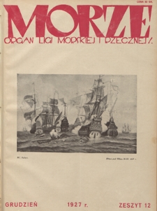 Morze : organ Ligi Morskiej i Rzecznej. - R. 4, z. 12 (grudzień 1927)
