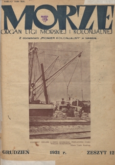 Morze : organ Ligi Morskiej i Kolonjalnej. - R. 8, nr 12 (grudzień 1931)