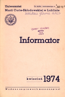 Informator / Uniwersytet Marii Curie-Skłodowskiej w Lublinie (kwiecień 1974)