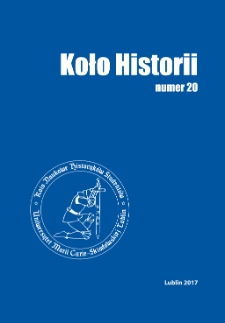 Koło Historii : materiały Koła Naukowego Historyków Studentów Uniwersytetu Marii Curie-Skłodowskiej. Nr 20 (2017)