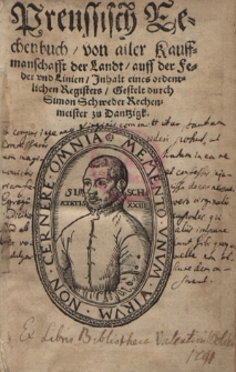Preussisch Rechenbuch, von aller Kauffmanschafft der Landt, auff der Feder vnd Linien, Inhalt eines ordentlichen Registers