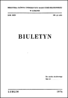 Biuletyn Biblioteki Uniwersytetu Marii Curie-Skłodowskiej w Lublinie. R. 24 (1976) nr 1/2