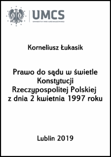 Prawo do sądu w świetle Konstytucji Rzeczypospolitej Polskiej z dnia 2 kwietnia 1997 roku