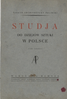 Studia do Dziejów Sztuki w Polsce T. 3 (1930)