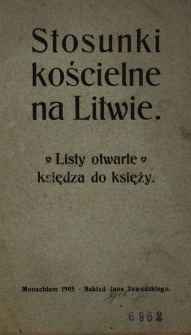 Stosunki kościelne na Litwie : listy otwarte księdza do księży