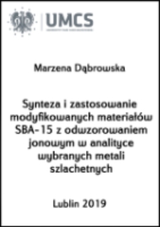 Synteza i zastosowanie modyfikowanych materiałów SBA-15 z odwzorowaniem jonowym w analityce wybranych metali szlachetnych