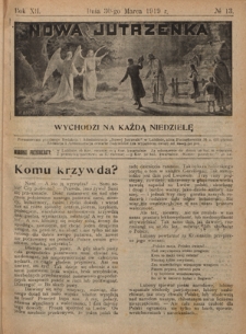 Nowa Jutrzenka : wychodzi na każdą niedzielę R. 12, Nr 13 (30 marca 1919)