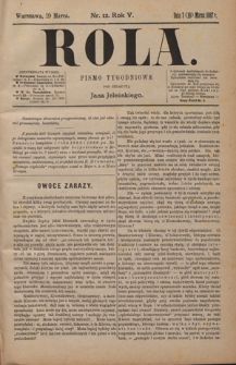 Rola : pismo tygodniowe / pod redakcyą Jana Jeleńskiego R. 5, Nr 12 (7/19 marca 1887)