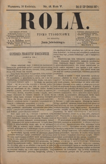 Rola : pismo tygodniowe / pod redakcyą Jana Jeleńskiego R. 5, Nr 18 (18/30 kwietnia 1887)