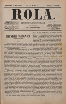 Rola : pismo tygodniowe, społeczno-literackie / pod red. Jana Jeleńskiego R. 6, Nr 16 (9/21 kwietnia 1888)