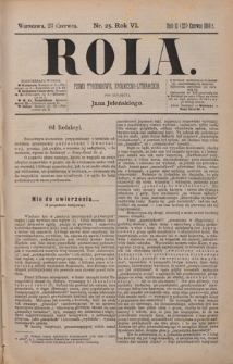 Rola : pismo tygodniowe, społeczno-literackie / pod red. Jana Jeleńskiego R. 6, Nr 25 (11/23 czerwca 1888)