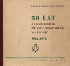 50 lat Akademickiego Związku Sportowego w Lublinie, 1922-1972