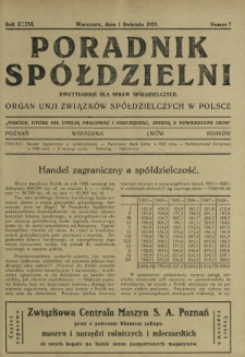 Poradnik Spółdzielni : dwutygodnik dla spraw spółdzielczych organ Unji Związków Spółdzielczych w Polsce. R. 36, nr 7 (1 kwietnia 1929)