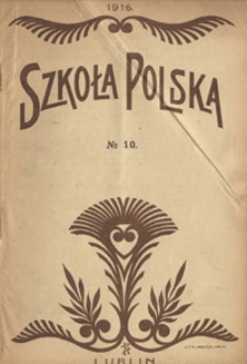 Szkoła Polska R. 1, no 10 (5 listopada 1916)