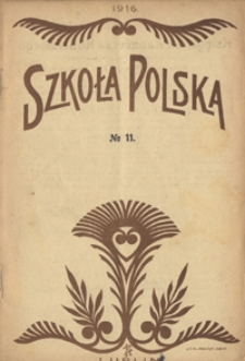 Szkoła Polska R. 1, no 11 (25 listopada 1916)