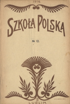 Szkoła Polska R. 1, no 12 (10 grudnia 1916