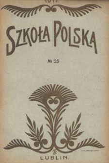 Szkoła Polska R. 2, no 25 (25 czerwca 1917)