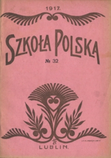 Szkoła Polska R. 2. no 32 (25 listopada 1917)