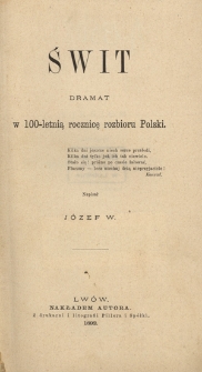 Świt : dramat w 100-letnią rocznicę rozbioru Polski