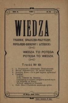Wiedza : tygodnik społeczno-polityczny, popularno-naukowy i literacki. R. 2, T. 1, no 19 (10 maja 1908)
