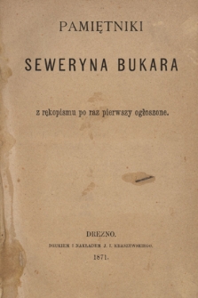 Pamiętniki Seweryna Bukara z rękopisu po raz pierwszy ogłoszone