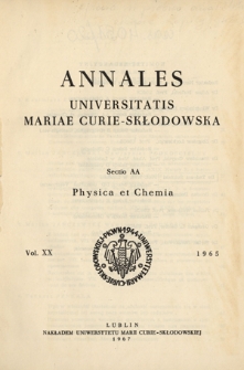 Annales Universitatis Mariae Curie-Skłodowska. Sectio AA, Physica et Chemia. - Vol. 20 (1965 )- Spis treści