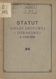 Statut Giełdy Zbożowej i Towarowej w Lublinie