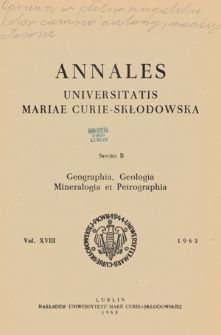 Annales Universitatis Mariae Curie-Skłodowska. Sectio B, Geographia, Geologia, Mineralogia et Petrographia. Vol. 18 (1963) - Spis treści