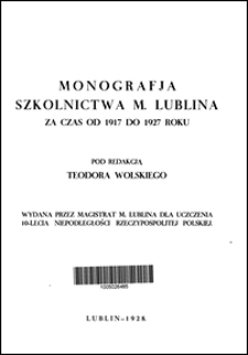 Monografja szkolnictwa m. Lublina za czas od 1917 do 1927 roku