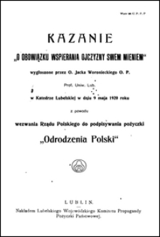 Kazanie "O obowiązku wspierania Ojczyzny swem mieniem" wygłoszone przez O. Jacka Woronieckiego [...] w Katedrze Lubelskiej w dniu 9 maja 1920 roku [...]