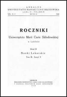 Roczniki Uniwersytetu Marii Curie-Skłodowskiej. Dział D, Nauki Lekarskie. T. 3, Z. 2 (1948) - Spis treści