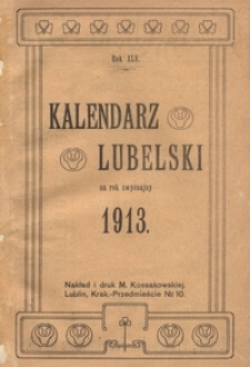 Kalendarz Lubelski Na Rok Zwyczajny 1913, R. 45