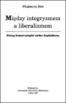 Między integryzmem a liberalizmem : polscy konserwatyści wobec kapitalizmu