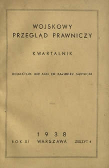 Wojskowy Przegląd Prawniczy. R. 11, nr 4 (październi-listopad-grudzień 1938)
