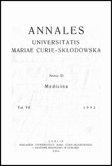 Annales Universitatis Mariae Curie-Skłodowska. Sectio D, Medicina. Vol. 7 (1952) - Spis treści
