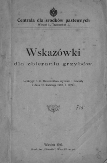 Wskazówki dla zbierania grzybów : reskrypt c. k. Ministerstwa wyznani[a] i oświaty z dnia 18. kwietnia 1916, l. 10741.