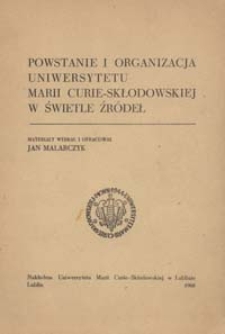 Powstanie i organizacja Uniwersytetu Marii Curie-Skłodowskiej w świetle źródeł