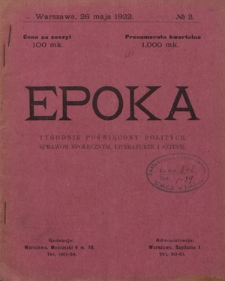 Epoka : tygodnik poświęcony polityce, sprawom społecznym, literaturze i sztuce Nr 2 (26 maja 1922)